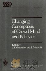 Changing conceptions of crowd mind and behavior   1986  PDF电子版封面    Carl F. Graumann and Serge Mos 