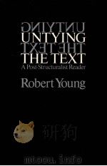 Untying the text : a post-structuralist reader   1981  PDF电子版封面    Robert Young 