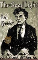 The good light  [1st American ed.]   1960  PDF电子版封面    Karl Bjarnhof ; translated fro 