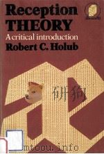 Reception theory : a critical introduction   1984  PDF电子版封面    Robert C. Holub 