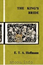 The King's bride   1959  PDF电子版封面    E. T. A. Hoffmann. Translated 