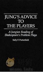 Jung's advice to the players : a Jungian reading of Shakespeare's problem plays（1994 PDF版）