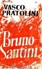 Bruno Santini : La Costanza della Ragione  a novel   1964  PDF电子版封面    Vasco Pratolini ;Translated by 