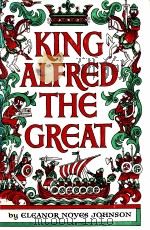 King alfred the great     PDF电子版封面    Eleanor Noyes Johnson 