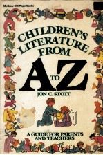 Children's literature from a to z: a guide for parents and teachers   1984  PDF电子版封面    Jon C. Stott 