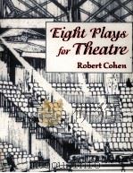 Eight plays for theatre   1988  PDF电子版封面    Robert Cohen 