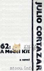 62: a model kit   1968  PDF电子版封面    Julio Cortázar ; translated fr 