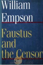 Faustus and the censor : The English Faust-book and Marlowe's Doctor Faustus   1987  PDF电子版封面    William Empson ; recovered and 