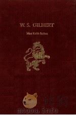 W. S. Gilbert   1975  PDF电子版封面    Max Keith Sutton 