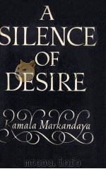 A silence of desire   1960  PDF电子版封面    Kamala Markandaya [pseud.] 
