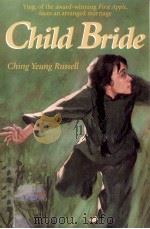 Child bride  1st ed.   1999  PDF电子版封面    Ching Yeung Russell ; Jonathan 