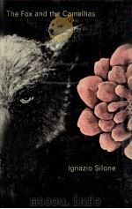 The fox and the camellias   1961  PDF电子版封面    Ignazio Silone ; translated fr 
