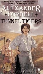 Tunnel tigers   1986  PDF电子版封面    Alexander Cordell 