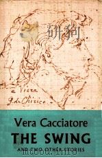 The swing : and two other stories   1959  PDF电子版封面    Vera Cacciatore ; Translated f 