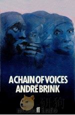 A chain of voices   1982  PDF电子版封面    Andre' Brink 
