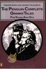 The penguin complete grimms' tales for young and old   1977  PDF电子版封面  0140090185   