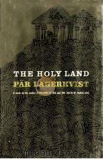 The Holy Land  [1st American ed.]   1966  PDF电子版封面    Pr Lagerkvist ; translated fro 