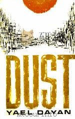 Dust : a novel   1963  PDF电子版封面    Yael Dayan 