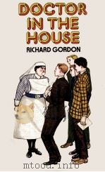 Doctor in the house   1969  PDF电子版封面    Richard Gordon 
