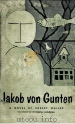 Jakob von Gunten : a novel   1969  PDF电子版封面    Robert walser ; translated and 