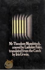 Mr. Theodore Mundstock   1968  PDF电子版封面    Ladislav Fuks ;Translated from 