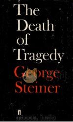 The death of tragedy   1961  PDF电子版封面    George steiner 