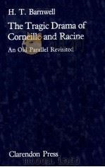 The tragic drama of corneille and racine:an old parallel revisited   1982  PDF电子版封面    H. T. Barnwell 