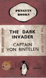 The dark invader:wartime reminiscences of a german naval intelligence officer   1933  PDF电子版封面    Captain Von Rintelen 