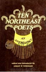 Ten northeast poets   1985  PDF电子版封面    Leslie W Wheeler 