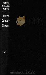 Brave captain kelso   1959  PDF电子版封面    James Dillon White 