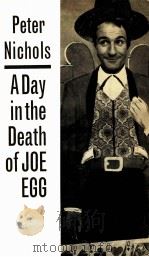 A day in the death of Joe Egg   1967  PDF电子版封面    Peter Nichols 