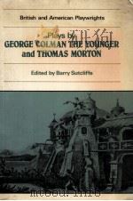 Plays by George Colman the youger and Thomas Morton   1983  PDF电子版封面    Barry Sutcliffe 