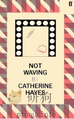 not waving   1984  PDF电子版封面    Chtherine Hayes 