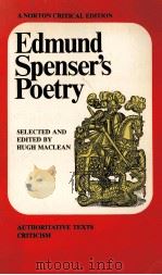 Edmund Spenser's poetry : authoritative texts [and] criticism   1968  PDF电子版封面    selected and edited by Hugh Ma 