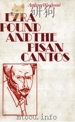 Ezra pound and the pisan cantos   1980  PDF电子版封面    Anthony Woodward 