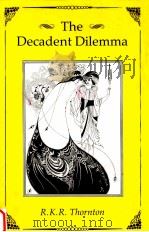 The decadent dilemma   1983  PDF电子版封面    R.K.R. Thornton 