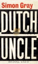 Dutch uncle   1969  PDF电子版封面    Simon Gray 