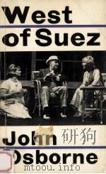 West of suez   1971  PDF电子版封面    John Osborne 