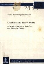 Charlotte and Emily Bronte : a narrative analysis of Jane Eyre and Wuthering Heights   1999  PDF电子版封面    Esther Schonberger-Schleicher. 