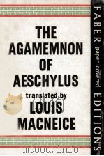 The agamemnon of aeschylus   1936  PDF电子版封面    Louis MacNeice 