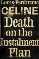 Death on the instalment plan   1966  PDF电子版封面    Louis-Ferdinand Céline; transl 