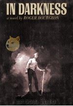 In darkness   1969  PDF电子版封面    Roger Bourgeon ;Translated fro 