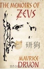 The memoirs of Zeus : a novel   1964  PDF电子版封面    Maurice Druon ; Translated fro 