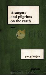 Strangers and pilgrims on the earth : novel   1977  PDF电子版封面    George Harjan 