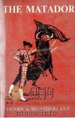 The matador   1957  PDF电子版封面    Henry de Montherlant ; transla 