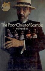 The poor Christ of Bomba   1971  PDF电子版封面    Mongo Beti ; translated by Ger 