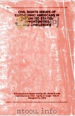 Civil Rights Issues of Euro-Ethnic Americans in : The United States:Opportunities and Challenges（1979 PDF版）