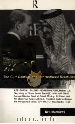 The Gulf Conflict and international relations   1993  PDF电子版封面    Ken Matthews 