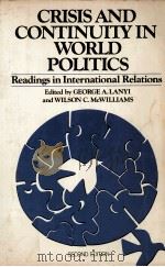 Crisis and continuity in world politics : readings in international relations   1973  PDF电子版封面    edited by George A. Lanyi [and 
