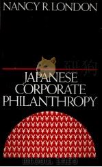 Japanese corporate philanthropy   1991  PDF电子版封面    Nancy R. London 